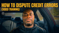 How to Dispute Credit Errors Video Training